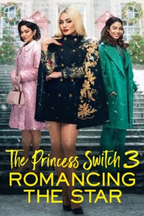 The Princess Switch 3: Romancing the Star (2021)